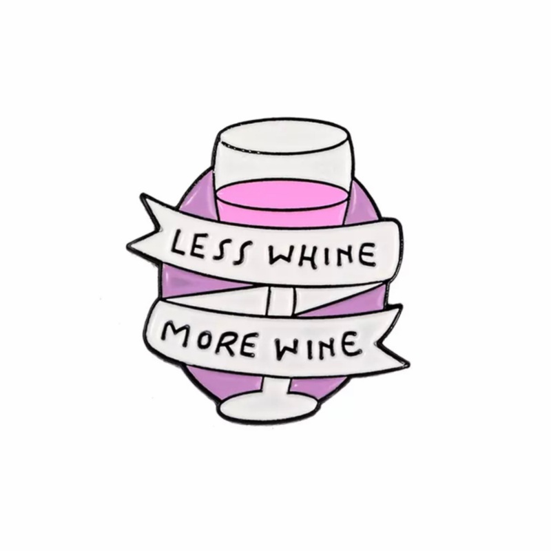 Wine Pin – Less Whine More Wine