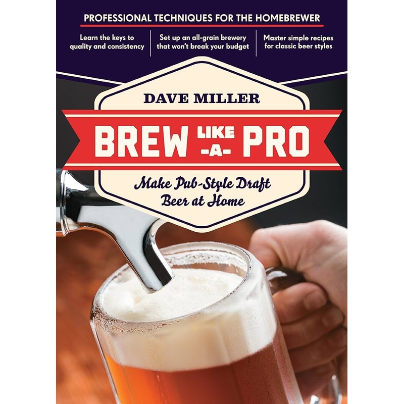 Brew Like A Pro by Dave Miller