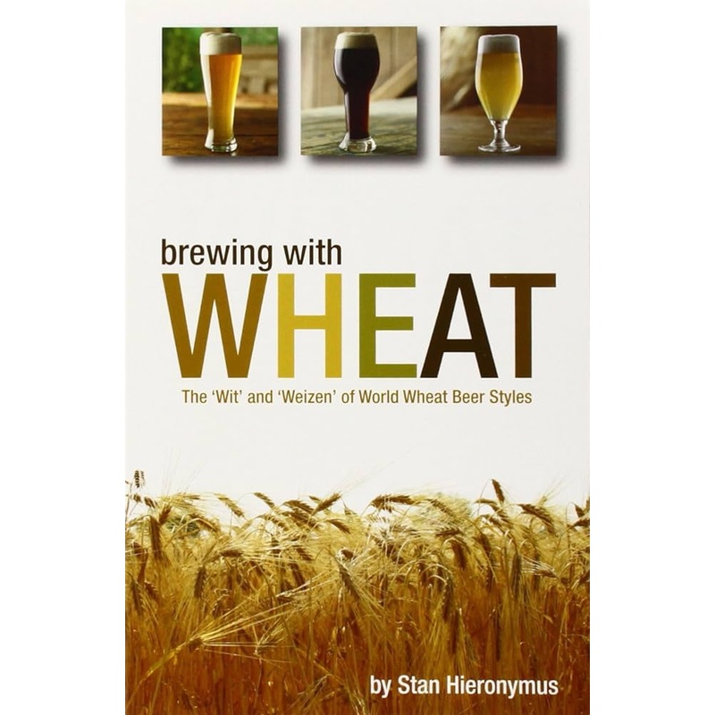 Brewing with Wheat: The Wit and Weizen of Wheat Beer Styles