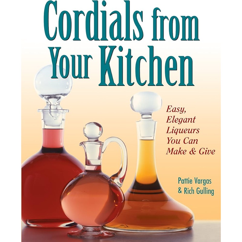 Cordials From Your Kitchen
