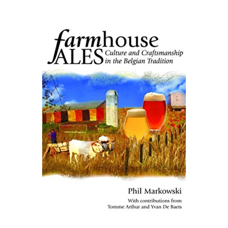 Farmhouse Ales: Culture and Craftsmanship in the Belgian Tradition