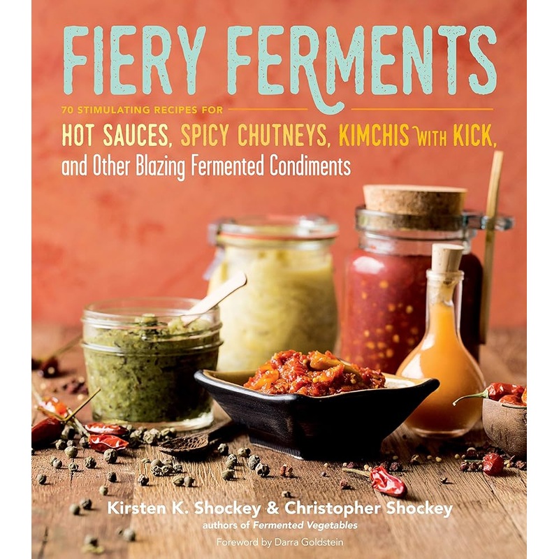 Fiery Ferments By Kirsten K. Shockey & Christopher Shockey