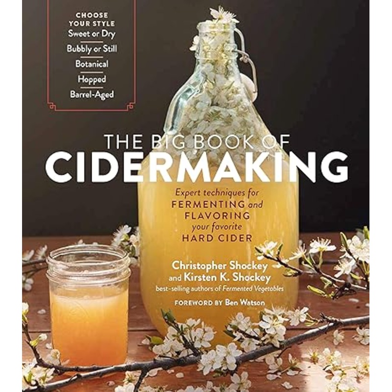 The Big Book of Cidermaking by Christopher Shockey & Kirsten K. Shockey
