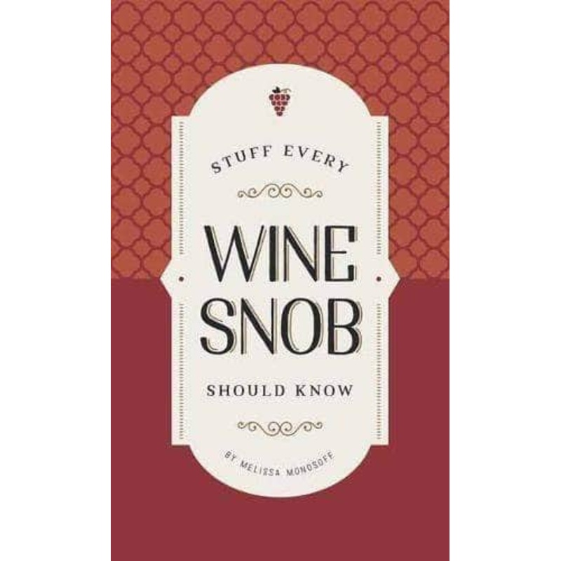 Stuff Every Wine Snob Should Know