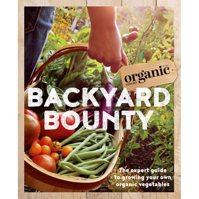 Backyard Bounty Book by ABC Organic Gardener Penny Woodward