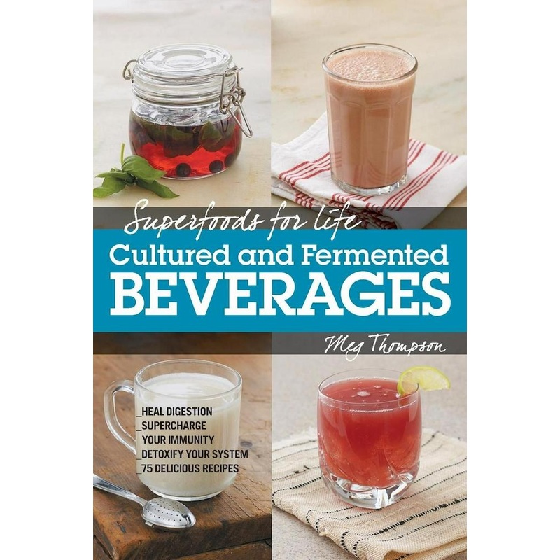 Cultured & Fermented Beverages Book by Meg Thompson