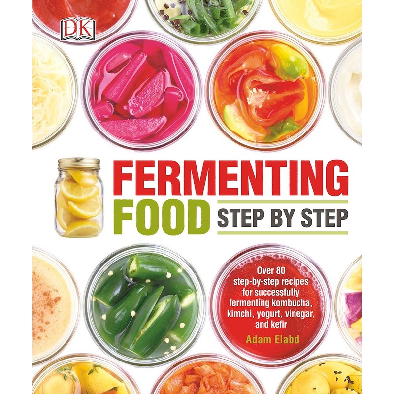 Fermenting Food Step by Step Book by Adam Elabd