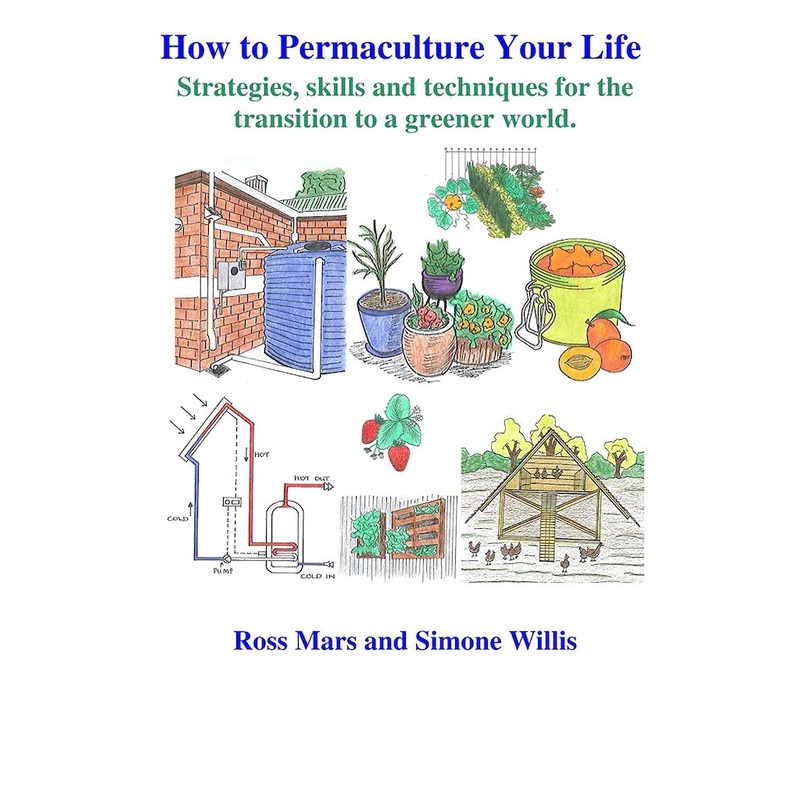 ‘How to Permaculture Your Life’ Book by Ross Mars & Simone Willis