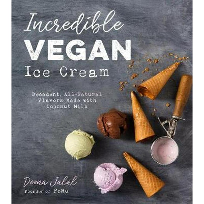 Incredible Vegan Ice Cream Book by Deena Jalal