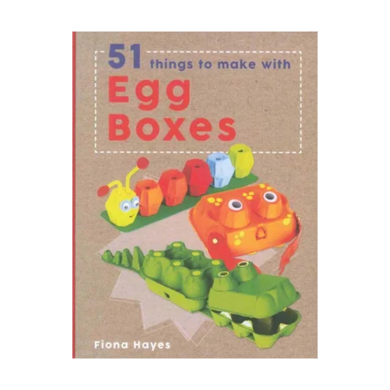 Crafty Makes: 51 Things to Make With Egg Boxes Book by Fiona Hayes