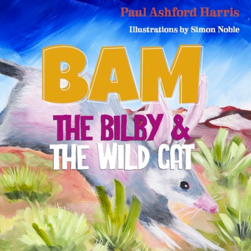 Bam the Bilby & the Wild Cat Book by Paul Ashford Harris