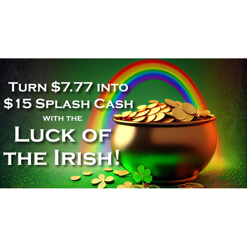 LUCKY YOU: $7.77 Gets You $15 in Splash Cash!