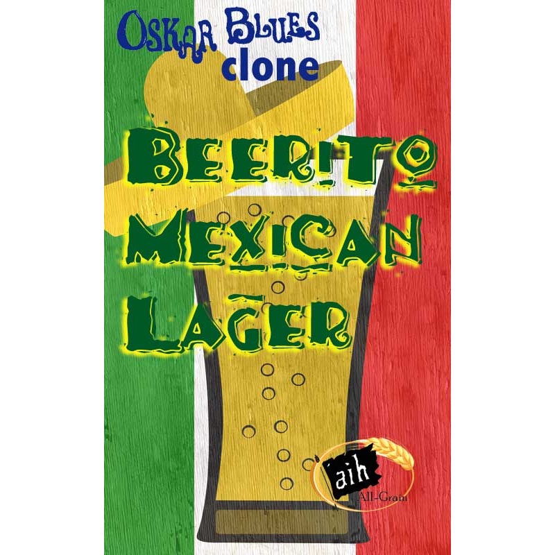 Oskar Blues Beerito Mexican Lager Clone All Grain Recipe
