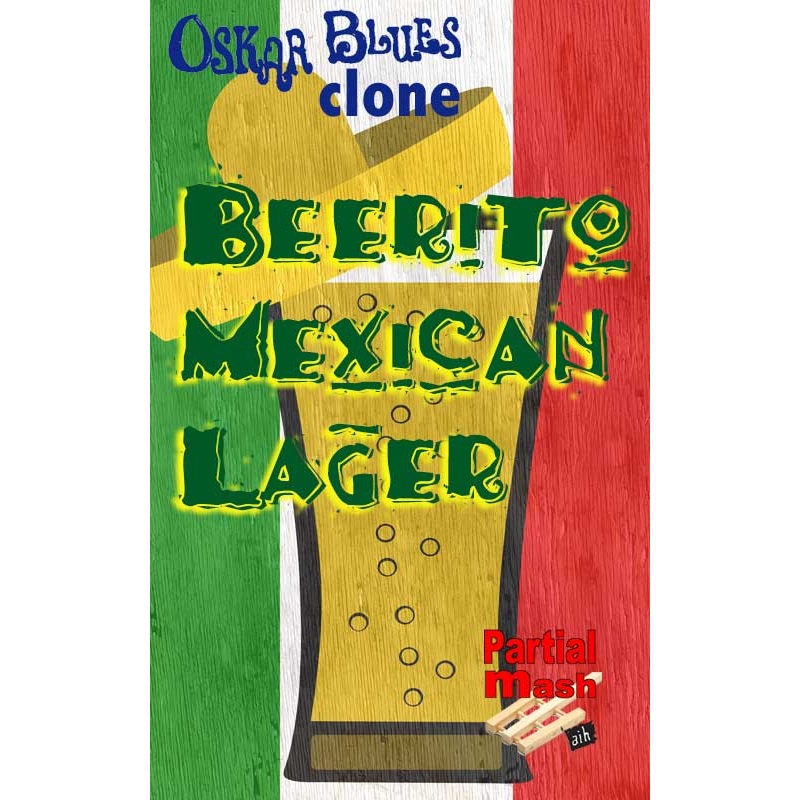 Oskar Blues Beerito Mexican Lager Clone Partial Mash Recipe