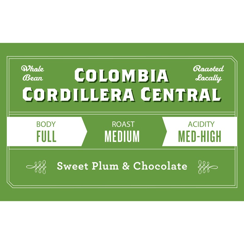 Colombia Cordillera Central|Whole Bean|French Press/Coarse|Drip|Espresso/Fine|12oz Bag|5lb Bag
