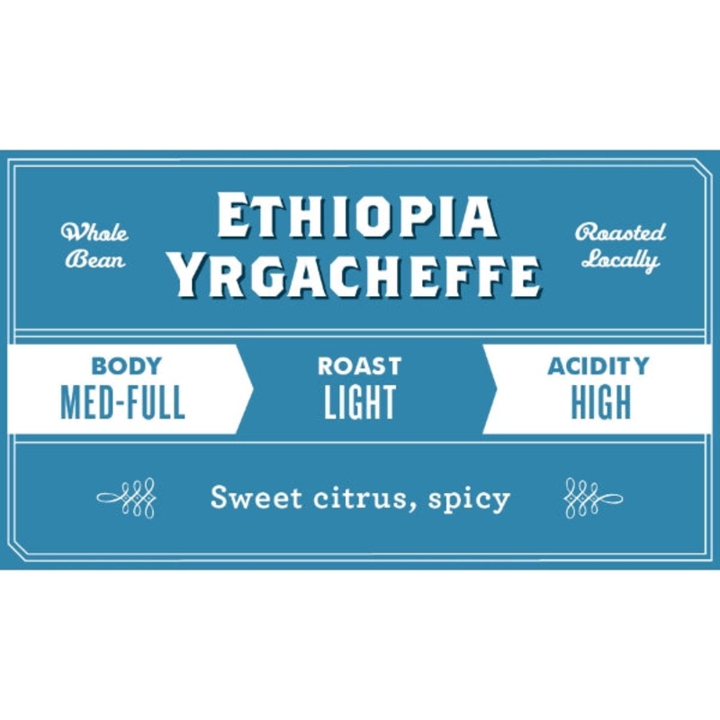 Ethiopia Yrgacheffe|Whole Bean|French Press/Coarse|Drip|Espresso/Fine|12oz Bag|5lb Bag