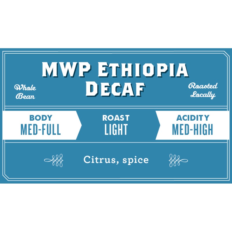 Ethiopia Water Process Decaf|Whole Bean|French Press/Coarse|Drip|Espresso/Fine|12oz Bag|5lb Bag