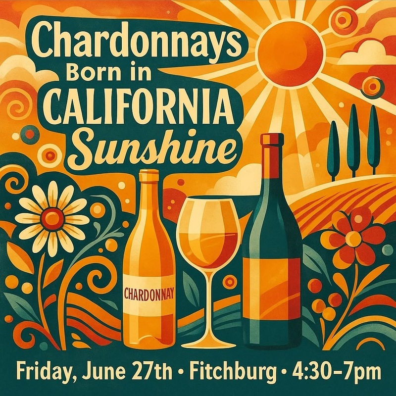 Chardonnays Born in California Sunshine – 6/27/25