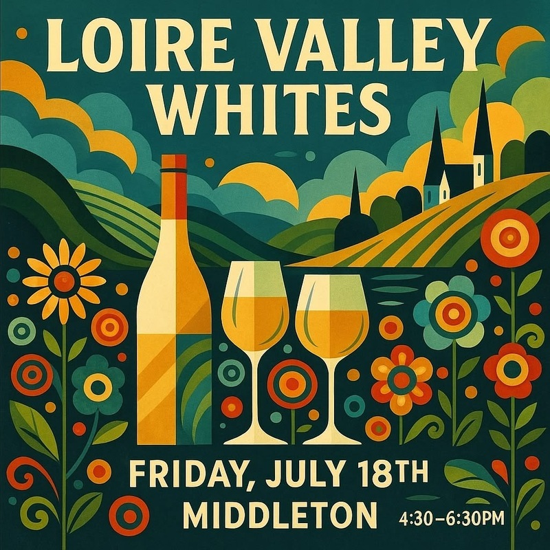 Loire Valley Whites – 7/18/25